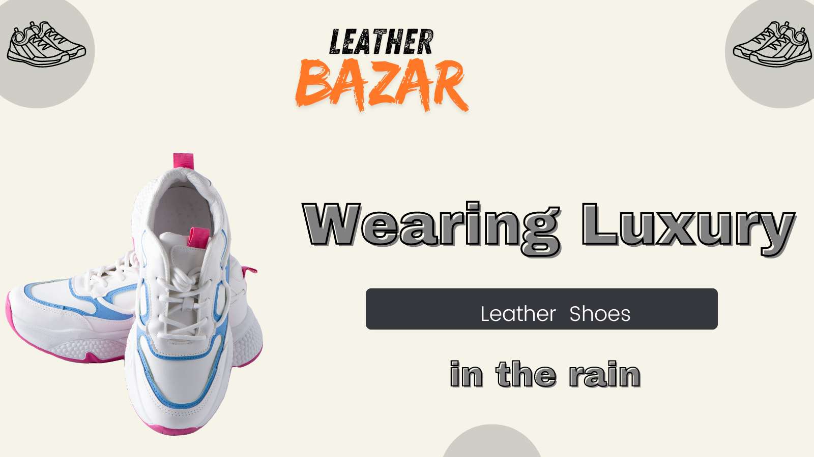 Protect your luxury leather shoes from rain